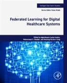 Agbotiname Lucky (EDT)/ Obaidat Imoize, Agbotiname Lucky Imoize, Houbing Herbert Song, Agbotiname Lucky Imoize, Mohammad S Obaidat, Mohammad S Obaidat... - Federated Learning for Digital Healthcare Systems