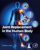 Thomas J Joyce, Thomas J Joyce - Joint Replacement in the Human Body