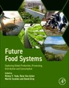 Rickey Y. (EDT)/ Van Acker Yada, Rene van Acker, David Gray, Rene Van Acker, Rickey Y. Yada, Martin Scanlon... - Future Food Systems