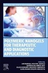 Adekoya Gbolahan Joseph, Adekoya Oluwasegun Chijioke, Adekoya Oluwasegun Chijioke, Emmanuel Rotimi Sadiku, Adekoya Gbolahan Joseph, Ray Suprakas Sinha... - Polymeric Nanogels for Therapeutic and Diagnostic Applications