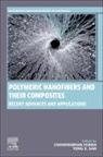 Chandrabhan Verma, Yong X Gan, Yong X Gan - Polymeric Nanofibers and their Composites
