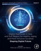 Patricia Ord= ez (EDT) De Pablos, Patricia Ordonez de Pablos, Patricia Ordonez de Pablos - Digital Healthcare in Asia Gulf Region for Healthy Aging More