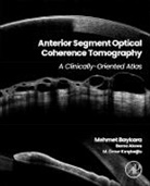 Berna Akova, Mehmet Baykara, K&amp;, M. Ömer Kırıştıoğlu - Anterior Segment Optical Coherence Tomography