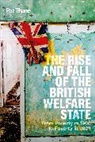Pat Thane - The Rise and Fall of the British Welfare State