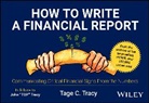 Tage C Tracy, Tage C. Tracy, Tracy Tage C. - How to Write a Financial Report