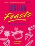 Sanjana Modha, Sanjana (Sanjana Feasts Is the First Book I Modha - Sanjana Feasts