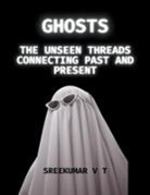 V T Sreekumar - Ghosts