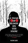 Sam Lee - A Trail of Blood on the Snow