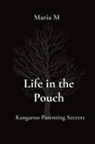 Maria M. - Life in the Pouch
