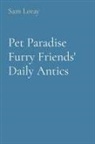 Sam Loray - Pet Paradise Furry Friends' Daily Antics