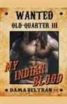 Dama Beltrán - My Indian Blood