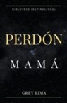 Grey Lima - Perdón Mamá