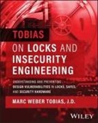 Marc Tobias, Marc Weber Tobias - Tobias on Locks and Insecurity Engineering