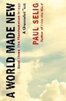 Paul Selig, Selig Paul - A World Made New: A Channeled Text