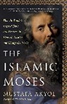 Mustafa Akyol, Akyol Mustafa - The Islamic Moses