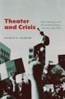 Patrice D Rankine - Theater and Crisis
