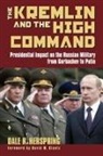 Dale R Herspring, Dale R. Herspring - Kremlin and the High Command