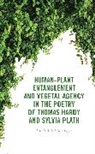 Dilek Bulut Sar¿kaya, Dilek Bulut Sarikaya - Human Plant Entanglement and Vegetal Agency in the Poetry of Thomas