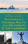 Allison O Ramsay, Allison O. Ramsay, Allison O Ramsay, Allison O. Ramsay, Jerome Teelucksingh, Teelucksingh Jerome - Independence, Colonial Relics, and Monuments in the Caribbean