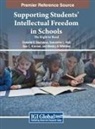 Samantha L Hull, Samantha L. Hull, Sue C Kimmel, Sue C. Kimmel, Danielle E Sachdeva, Danielle E. Sachdeva - Supporting Students' Intellectual Freedom in Schools