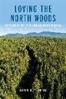 Karin R Tilberg - Loving the North Woods
