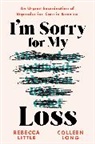 Rebecca Little, Colleen Long - I'm Sorry for My Loss