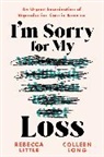 Rebecca Little, Colleen Long - I'm Sorry for My Loss