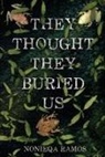 Nonieqa Ramos - They Thought They Buried Us