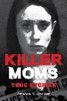 Amanda Woomer, Amanda R. Woomer - Killer Moms