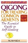 Xu Xiangcai - Qigong for Treating Common Ailments