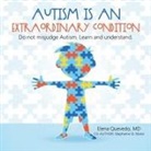 Elena Quevedo MD, Stephanie St. Marie - Autism is an Extraordinary Condition