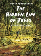 Fred Bernard, Peter Wohlleben, Wohlleben Peter, Benjamin Flao - The Hidden Life of Trees: A Graphic Adaptation