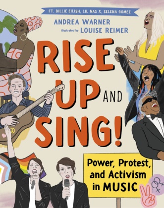 Andrea Warner, Louise Reimer - Rise Up and Sing! Power, Protest, and Activism in Music