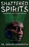 Gerard Mondestin - Shattered Spirits