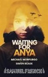 Michael Morpurgo, Michael Morpurgo, Simon Reade, Simon Reade - Waiting for Anya