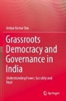 Amiya Kumar Das - Grassroots Democracy and Governance in India
