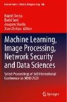 Rajesh Doriya, Xiao-Zhi Gao, Anupam Shukla, Anupam Shukla et al, Badal Soni - Machine Learning, Image Processing, Network Security and Data Sciences