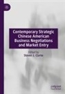 Steven J Clarke, Steven J. Clarke - Contemporary Strategic Chinese American Business Negotiations and Market Entry