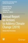 Qingchen Chao, Guoquan Hu, Guoquan Hu et al, Jiahua Pan, Guiyang Zhuang - Annual Report on Actions to Address Climate Change (2019)