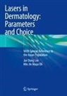 Jae Dong Lee, Min Jin Maya Oh - Lasers in Dermatology: Parameters and Choice