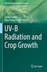Sunita Kataria, Pratap Singh, Vijay Pratap Singh - UV-B Radiation and Crop Growth
