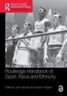 John Nauright, David K Wiggins, John Nauright, David K Wiggins - Routledge Handbook of Sport, Race and Ethnicity