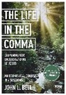 John L Bell, John L. Bell, Bell John L. - The Life in the Comma: Deepening Our Understanding of Jesus