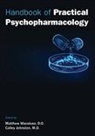 Calley Johnston, Matthew Macaluso - Handbook of Practical Psychopharmacology