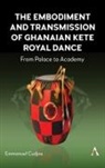 Emmanuel Cudjoe - Embodiment and Transmission of Ghanaian Kete Royal Dance