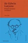 Clive Aslet - Sir Edwin Lutyens