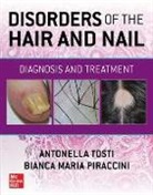 Bianca Maria Piraccini, Piraccini Bianca Maria, Antonella Tosti, Tosti Antonella - Disorders of the Hair and Nail: Diagnosis and Treatment