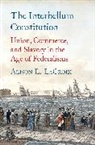Alison L LaCroix, Alison L. Lacroix, LaCroix Alison L. - Interbellum Constitution