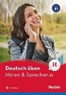 Anneli Billina - Deutsch üben - Hören & Sprechen B1