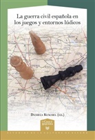 Daniela Kusche, Daniela Kuschel - La Guerra Civil española en los juegos y entornos lúdicos